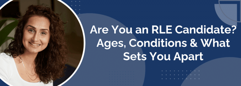 Are You an RLE Candidate? Ages, Conditions & What Sets You Apart at Sweeney Eye Associates